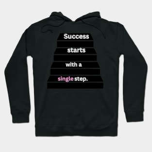 Success starts with a single step Hoodie